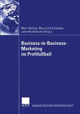 Bieling / Hardenacke / Eschweiler |  Business-to-Business-Marketing im Profifußball | Buch |  Sack Fachmedien