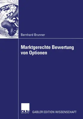 Brunner |  Marktgerechte Bewertung von Optionen | Buch |  Sack Fachmedien