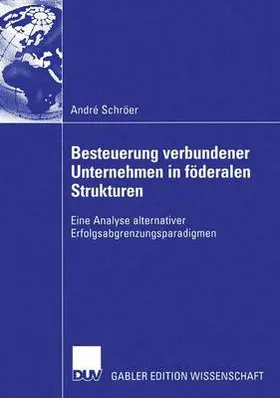 Schröer |  Besteuerung verbundener Unternehmen in föderalen Strukturen | Buch |  Sack Fachmedien