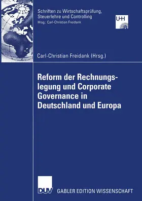 Freidank |  Reform der Rechnungslegung und Corporate Governance in Deutschland und Europa | Buch |  Sack Fachmedien