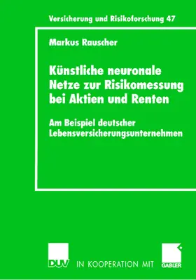 Rauscher |  Künstliche neuronale Netze zur Risikomessung bei Aktien und Renten | Buch |  Sack Fachmedien
