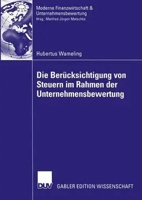 Wameling |  Die Berücksichtigung von Steuern im Rahmen der Unternehmensbewertung | Buch |  Sack Fachmedien