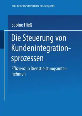 Fliess |  Die Steuerung von Kundenintegrationsprozessen | Buch |  Sack Fachmedien