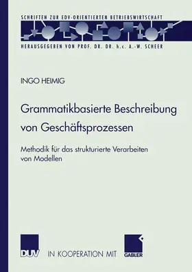 Heimig |  Grammatikbasierte Beschreibung von Geschäftsprozessen | Buch |  Sack Fachmedien