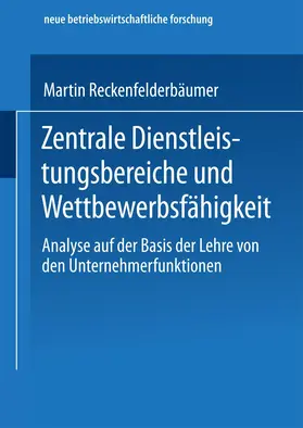 Reckenfelderbäumer |  Zentrale Dienstleistungsbereiche und Wettbewerbsfähigkeit | Buch |  Sack Fachmedien