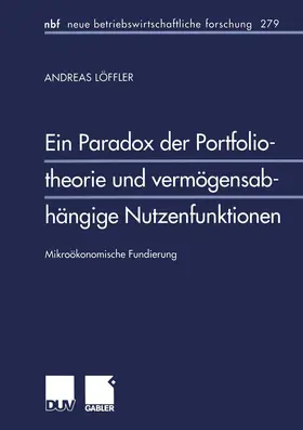Löffler |  Ein Paradox der Portfoliotheorie und vermögensabhängige Nutzenfunktionen | Buch |  Sack Fachmedien