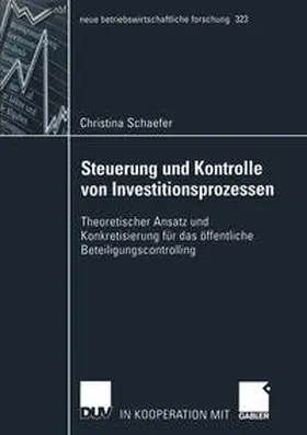 Schaefer |  Steuerung und Kontrolle von Investitionsprozessen | Buch |  Sack Fachmedien