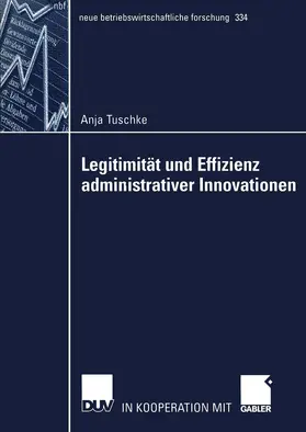 Tuschke |  Legitimität und Effizienz administrativer Innovationen | Buch |  Sack Fachmedien