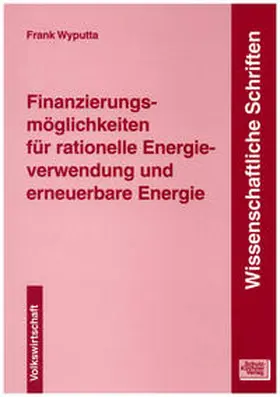 Wyputta |  Finanzierungsmöglichkeiten für rationelle Energieverwendung und erneuerbare Energie | Buch |  Sack Fachmedien