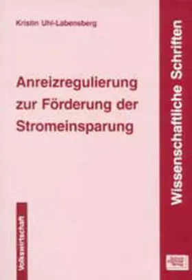 Uhl-Labensberg |  Anreizregulierung zur Förderung der Stromeinsparung | Buch |  Sack Fachmedien