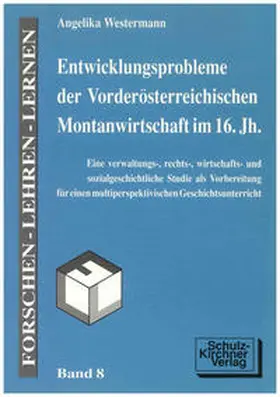 Westermann |  Entwicklungsprobleme der Vorderösterreichischen Montanwirtschaft im 16. Jh. | Buch |  Sack Fachmedien