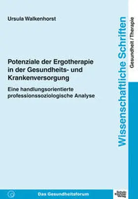 Walkenhorst |  Potenziale der Ergotherapie in der Gesundheits- und Krankenversorgung | Buch |  Sack Fachmedien