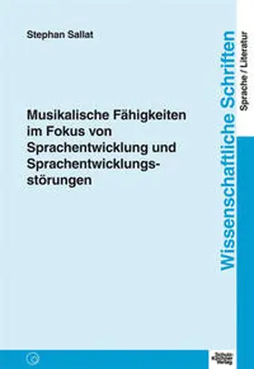 Sallat |  Musikalische Fähigkeiten im Fokus von Sprachentwicklung und Sprachentwicklungsstörungen | Buch |  Sack Fachmedien
