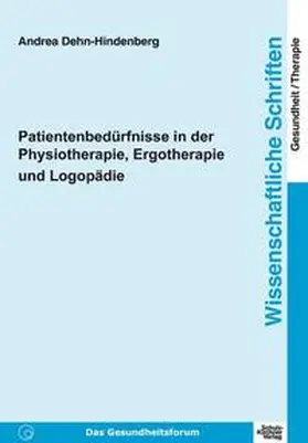 Dehn-Hindenberg |  Patientenbedürfnisse in der Physiotherapie, Ergotherapie und Logopädie | Buch |  Sack Fachmedien