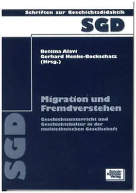 Alavi / Henke-Bockschatz |  Geschichtsunterricht und Geschichtskultur in der multiethnischen Gesellschaft | Buch |  Sack Fachmedien