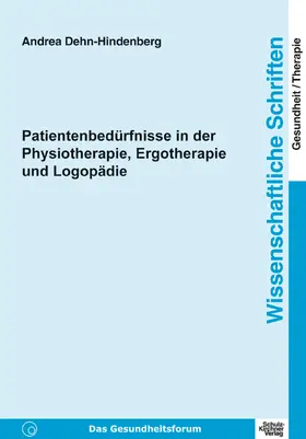 Dehn-Hindenberg |  Patientenbedürfnisse in der Physiotherapie, Ergotherapie und Logopädie | eBook | Sack Fachmedien