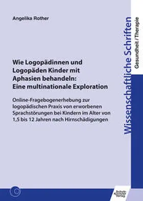 Rother / Burrichter |  Wie Logopädinnen und Logopäden Kinder mit Aphasien behandeln: Eine multinationale Exploration | Buch |  Sack Fachmedien