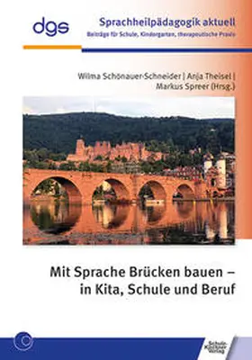 Schönauer-Schneider / Theisel / Spreer |  Mit Sprache Brücken bauen - in Kita, Schule und Beruf | Buch |  Sack Fachmedien