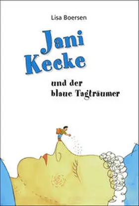 Boersen |  Jani Kecke und der blaue Tagträumer | Buch |  Sack Fachmedien