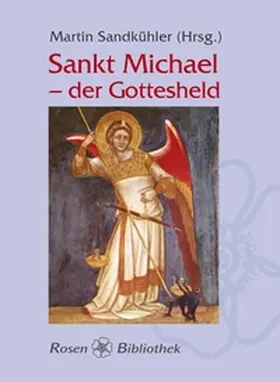 Sandkühler |  Sankt Michael - der Gottesheld | Buch |  Sack Fachmedien