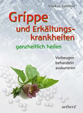 Sommer |  Grippe und Erkältungskrankheiten ganzheitlich heilen | Buch |  Sack Fachmedien