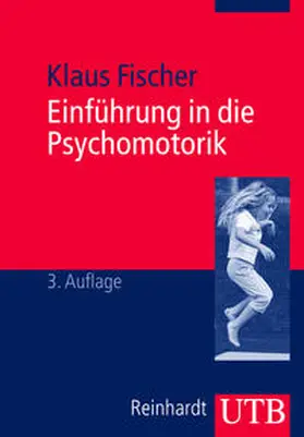 Fischer | Einführung in die Psychomotorik | Buch | 978-3-8252-2239-0 | sack.de