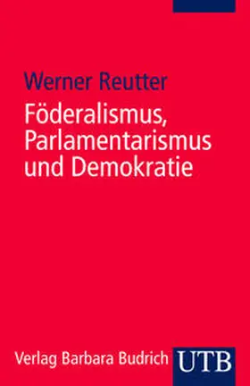 Reutter |  Föderalismus, Parlamentarismus und Demokratie | Buch |  Sack Fachmedien
