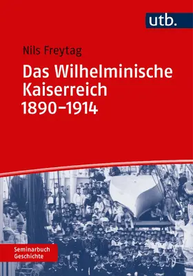 Freytag |  Das Wilhelminische Kaiserreich 1890-1914 | Buch |  Sack Fachmedien