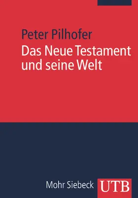 Pilhofer |  Das Neue Testament und seine Welt | Buch |  Sack Fachmedien