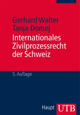 Walter / Domej |  Internationales Zivilprozessrecht der Schweiz | Buch |  Sack Fachmedien