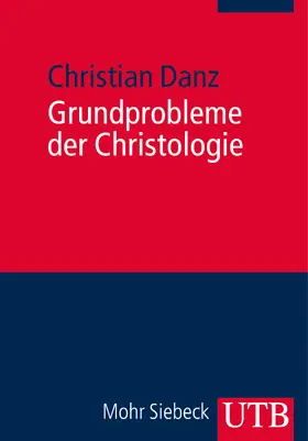 Danz |  Grundprobleme der Christologie | Buch |  Sack Fachmedien