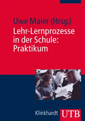 Maier |  Lehr-Lernprozesse in der Schule: Praktikum | Buch |  Sack Fachmedien