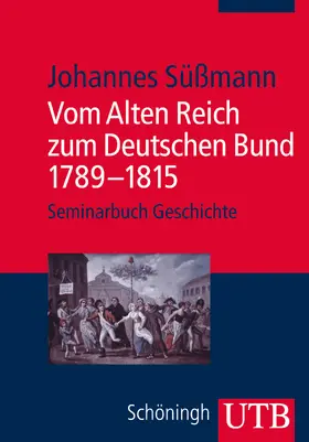 Süßmann |  Vom Alten Reich zum Deutschen Bund 1789 - 1815 | Buch |  Sack Fachmedien