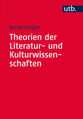 Stiegler |  Theorien der Literatur- und Kulturwissenschaften | Buch |  Sack Fachmedien