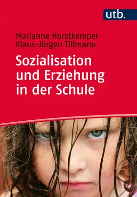 Horstkemper / Tillmann |  Sozialisation und Erziehung in der Schule | Buch |  Sack Fachmedien