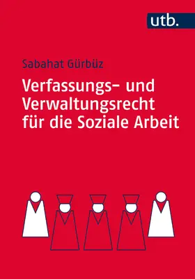 Gürbüz |  Verfassungs- und Verwaltungsrecht für die Soziale Arbeit | Buch |  Sack Fachmedien