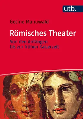 Manuwald | Römisches Theater | Buch | 978-3-8252-4581-8 | sack.de
