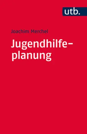 Merchel | Jugendhilfeplanung | Buch | 978-3-8252-4677-8 | www2.sack.de