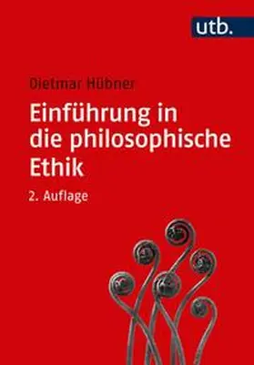 Hübner | Einführung in die philosophische Ethik | Buch | 978-3-8252-4991-5 | sack.de