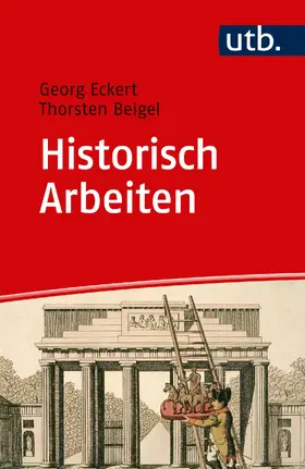 Beigel / Eckert |  Historisch Arbeiten | Buch |  Sack Fachmedien