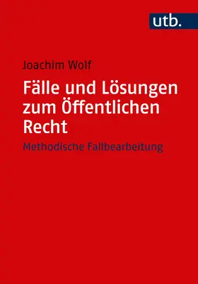 Wolf |  Fälle und Lösungen zum Öffentlichen Recht | Buch |  Sack Fachmedien