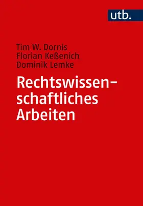 Dornis / Keßenich / Lemke |  Rechtswissenschaftliches Arbeiten | Buch |  Sack Fachmedien