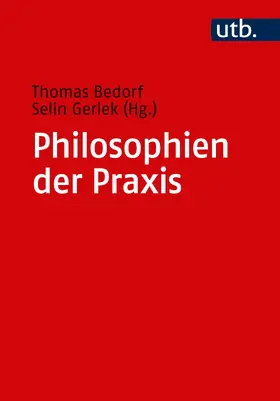 Bedorf / Gerlek |  Philosophien der Praxis | Buch |  Sack Fachmedien