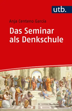 Centeno Garcia |  Das Seminar als Denkschule | Buch |  Sack Fachmedien