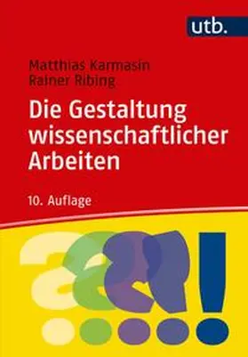 Karmasin / Ribing |  Die Gestaltung wissenschaftlicher Arbeiten | Buch |  Sack Fachmedien