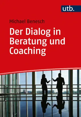 Benesch |  Der Dialog in Beratung und Coaching | Buch |  Sack Fachmedien