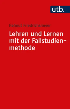 Friedrichsmeier |  Lehren und Lernen mit der Fallstudienmethode | Buch |  Sack Fachmedien