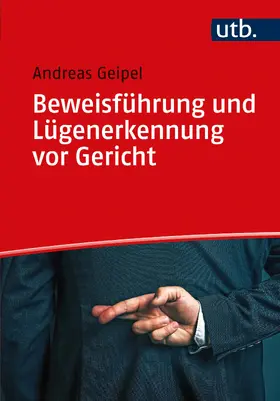 Geipel |  Beweisführung und Lügenerkennung vor Gericht | Buch |  Sack Fachmedien
