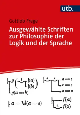 Frege / Rami |  Ausgewählte Schriften zur Philosophie der Logik und der Sprache | Buch |  Sack Fachmedien