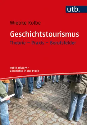 Kolbe / Samida / Zündorf |  Geschichtstourismus | Buch |  Sack Fachmedien